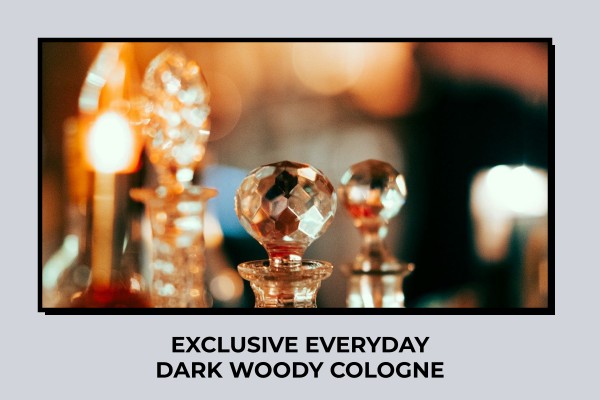 exclusive everyday dark woody cologne