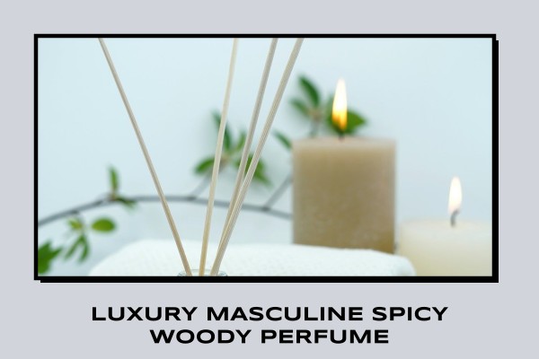 luxury masculine spicy woody perfume